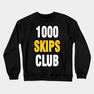 1000 skips club Crewneck Sweatshirt